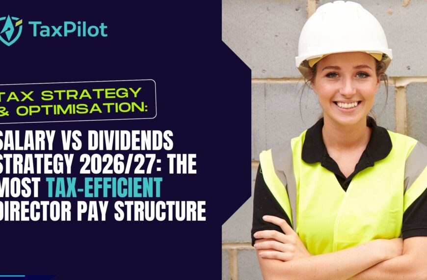 Salary vs Dividends Strategy 2026/27: The Most Tax-Efficient Director Pay Structure