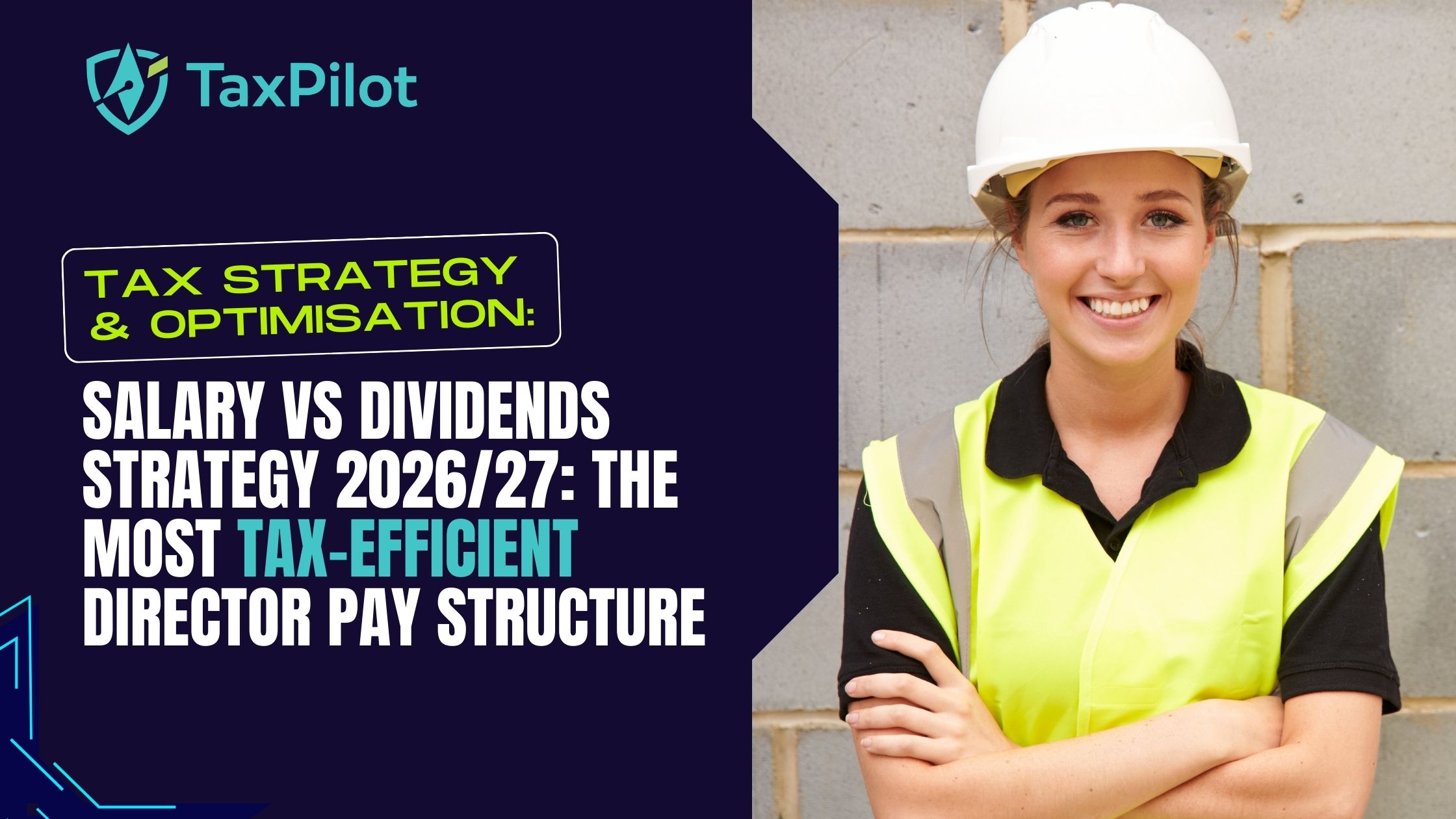 Salary vs Dividends Strategy 2026/27: The Most Tax-Efficient Director Pay Structure